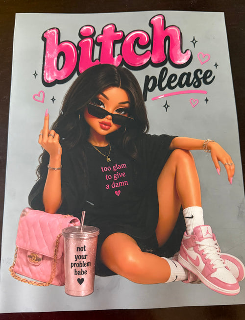 BITCH PLEASE DOLL PRINT