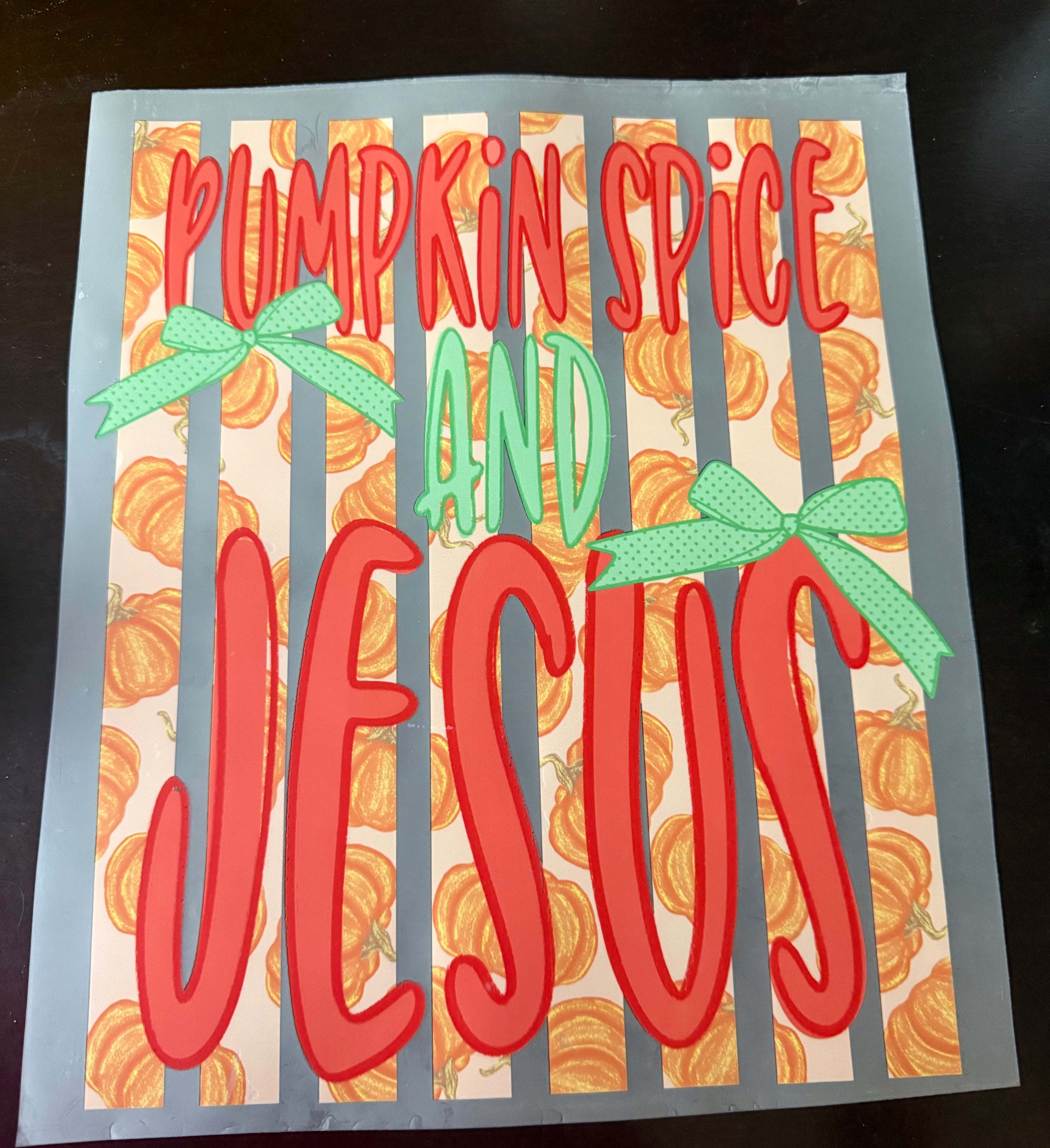 Pumpkin Spice And Jesus Fall DTF PRINT