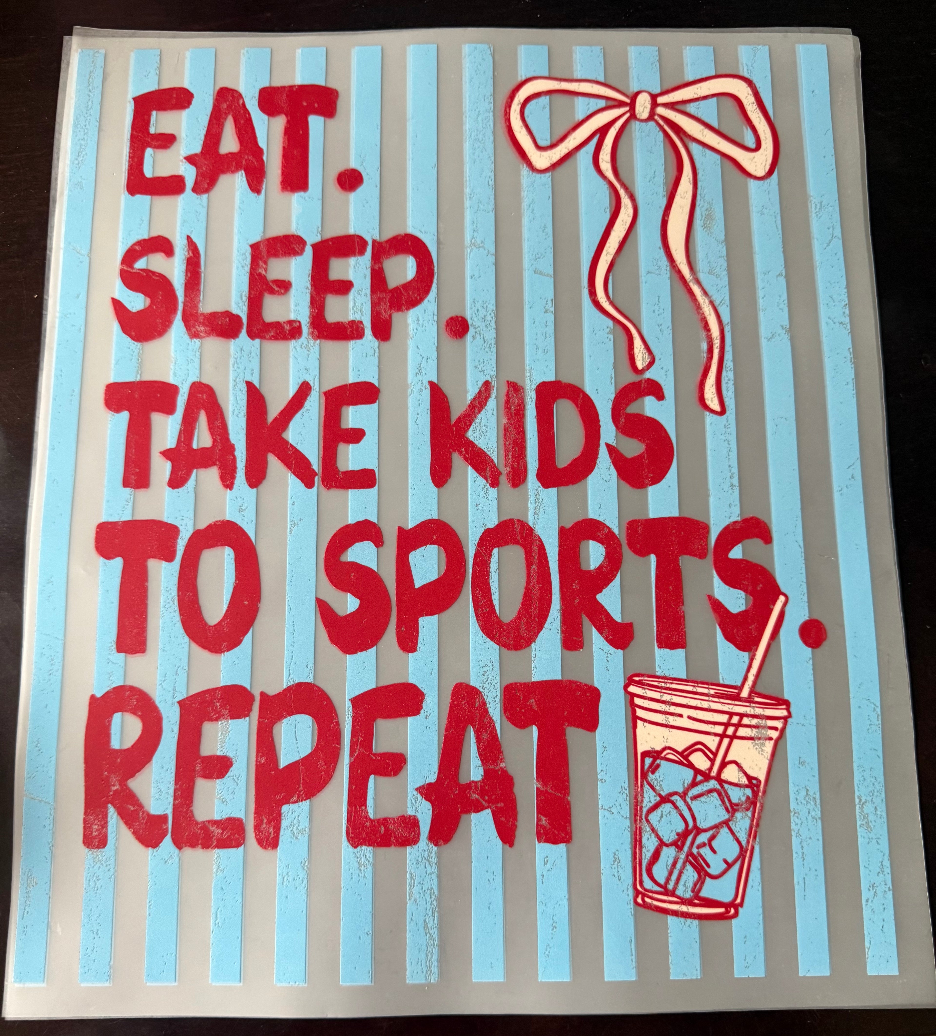 Eat Sleep Take Kids To Sports DTF PRINT